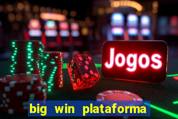 big win plataforma de jogos